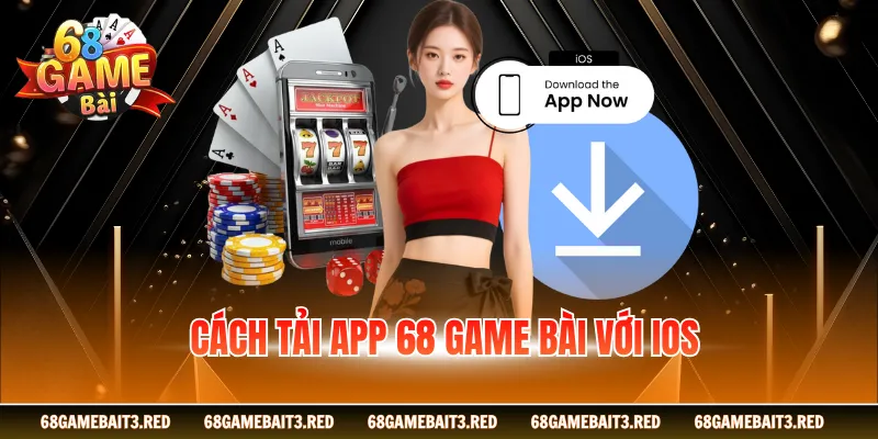 Cách tải app 68GAMEBAI với iOS