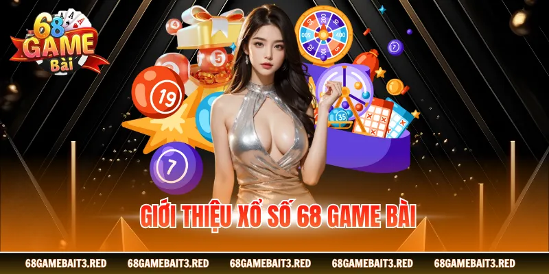 Giới thiệu xổ số 68GAMEBAI